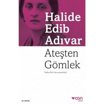 Ateşten Gömlek - Halide Edib Adıvar