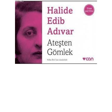 Ateşten Gömlek - Halide Edıp Adıvar