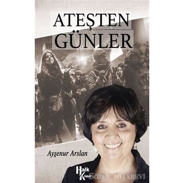 Ateşten Günler - Ayşenur Arslan