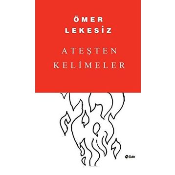 Ateşten Kelimeler - Ömer Lekesiz