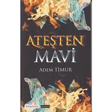 Ateşten Mavi - Adem Timur