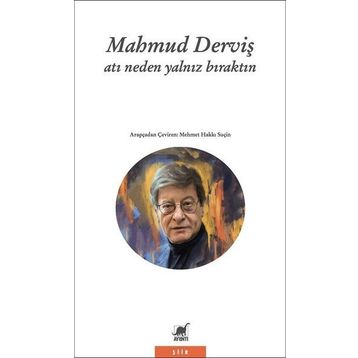 Atı Neden Yalnız Bıraktın - Mahmud Derviş