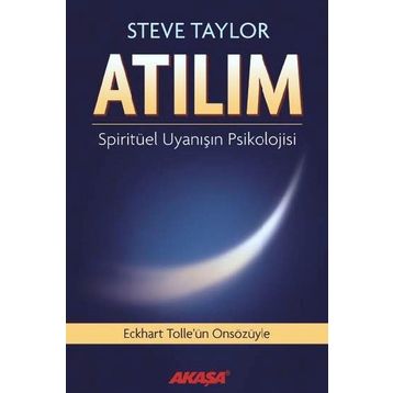 Atılım: Spiritüel Uyanışın Psikolojisi - Steve Taylor