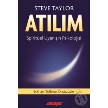 Atılım: Spiritüel Uyanışın Psikolojisi - Steve Taylor