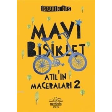 Atıl'ın Maceraları 2 - Mavi Bisiklet İbrahim Örs