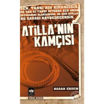 Atilla nın Kamçısı - Hasan Erdem