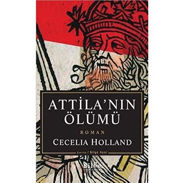 Atilla’nın Ölümü - Cecelia Holland