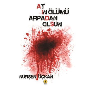Atın Ölümü Arpadan Olsun - Nurşen Üçkan