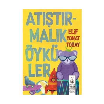 Atıştırmalık Öyküler - Elif Yonat Toğay