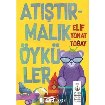 Atıştırmalık Öyküler - Elif Yonat Toğay