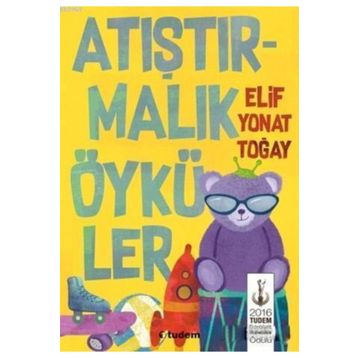 Atıştırmalık Öyküler - Elif Yonat Toğay