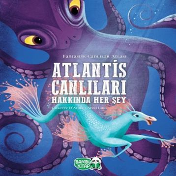 Atlantis Canlıları Hakkında Her Şey - Giuseppe D'Anna - Bambu Kitap