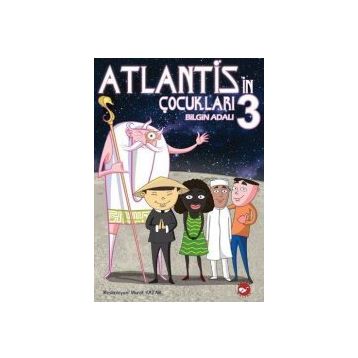 Atlantis’in Çocukları 3 - Bilgin Adalı