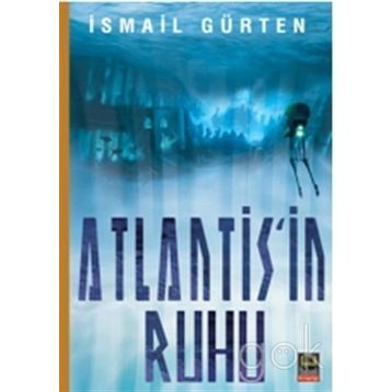 Atlantis’in Ruhu - İsmail Gürten