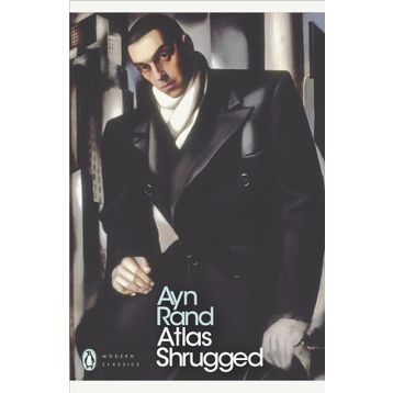 Atlas Shrugged - Ayn Rand