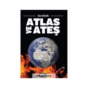 Atlas ve Ateş - İsa Küçük