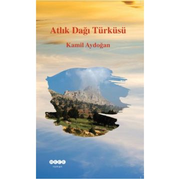 Atlık Dağı Türküsü - Kamil Aydoğan