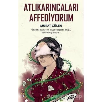 Atlıkarıncaları Affediyorum-Murat Gülen