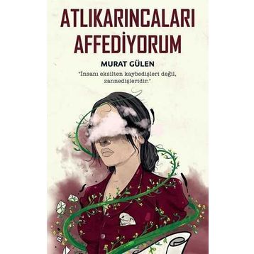 Atlıkarıncaları Affediyorum-Murat Gülen