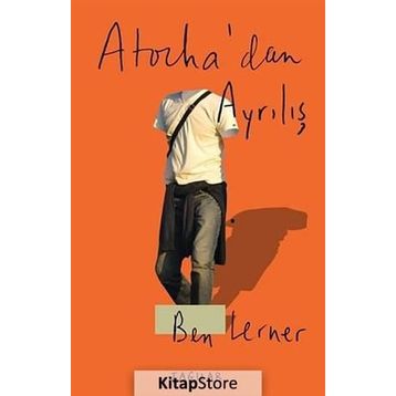 Atocha’dan Ayrılış - Ben Lerner
