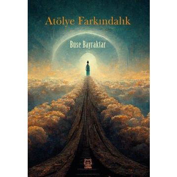 Atölye Farkındalık / Buse Bayraktar