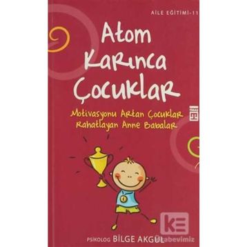 ATOM KARINCA ÇOCUKLAR - BILGE AKGÜL