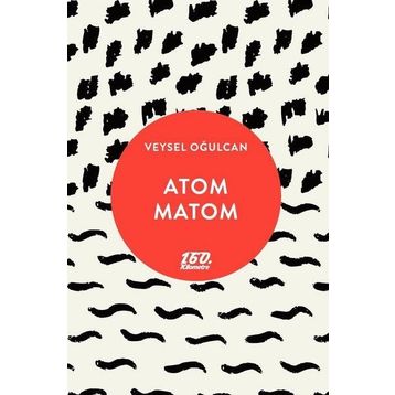 Atom Matom - Veysel Oğulcan