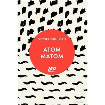 Atom Matom - Veysel Oğulcan