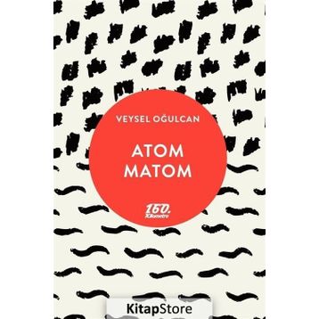 Atom Matom - Veysel Oğulcan