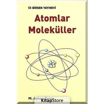 ATOMLAR MOLEKÜLLER - M. AYHAN ZEREN