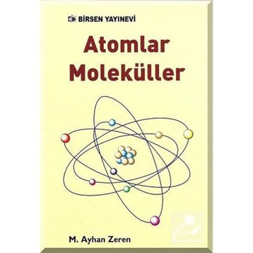 ATOMLAR MOLEKÜLLER - M. AYHAN ZEREN