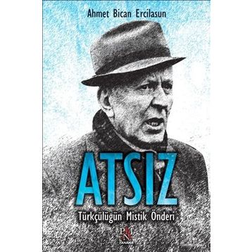 Atsız - Ahmet Bican Ercilasun