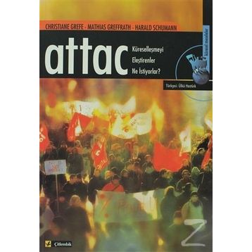 ATTAC KÜRESELLEŞMEYİ ELEŞTİRENLER NE İSTİYORLAR? - HARALD SCHUMANN;CHRISTIANE GREFE;MATHIAS GREFFRATH