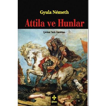 Attila ve Hunlar - Gyula Nemeth