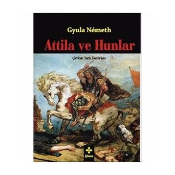 Attila ve Hunlar - Gyula Nemeth