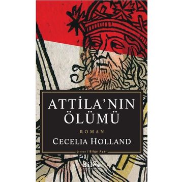 Attila'nın Ölümü - Cecelia Holland