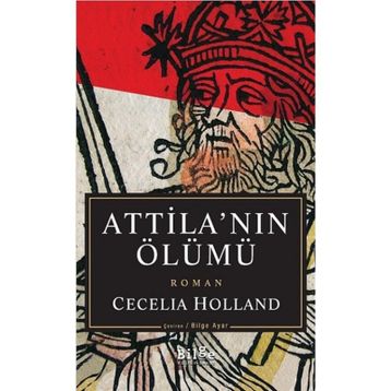 Attila'nın Ölümü - Cecelia Holland
