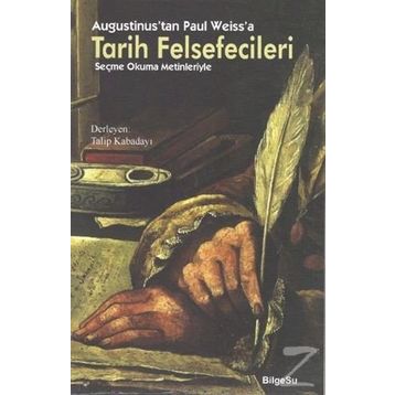 Augustinus’tan Paul Weiss’a Tarih Felsefecileri - Talip Kabadayı