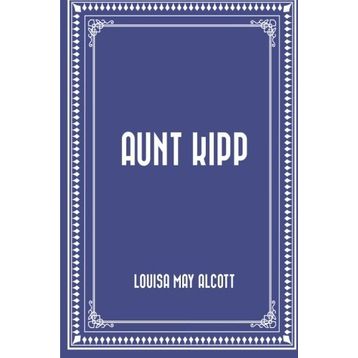 Aunt Kipp-May Alcott