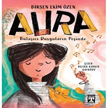 Aura - Bulaşıcı Duyguların Peşinde - Birsen Ekim Özen