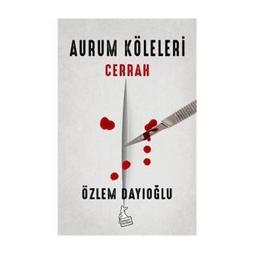 Aurum Köleleri - Cerrah - Özlem Dayıoğlu
