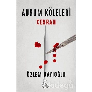 Aurum Köleleri - Cerrah - Özlem Dayıoğlu