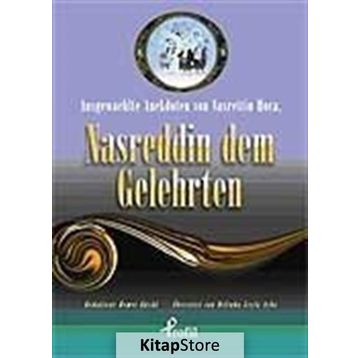 AUSGEWAEHLTE ANEKDOTEN VON NASRETTIN HOCA, NASREDDIN DEM GELEHRTEN (CEP BOY) - DEMET KÜÇÜK
