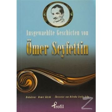 AUSGEWAEHLTE GESCHICTEN VON ÖMER SEYFETTIN - DEMET KÜÇÜK