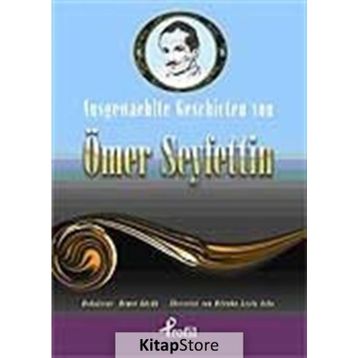 AUSGEWAEHLTE GESCHICTEN VON ÖMER SEYFETTIN - DEMET KÜÇÜK