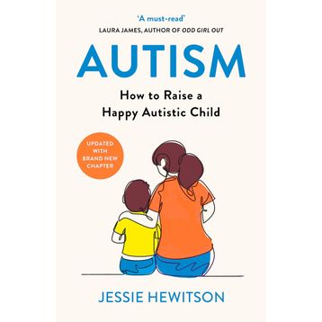 Autism: How to Raise a Happy Autistic Child