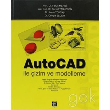 Autocad İle Çizim ve Modelleme - Abdulkadir Güllü - Mahmut Gülesin - Özkan Avcı - Gökalp Akdoğan
