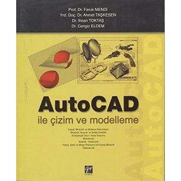Autocad İle Çizim ve Modelleme - Abdulkadir Güllü - Mahmut Gülesin - Özkan Avcı - Gökalp Akdoğan
