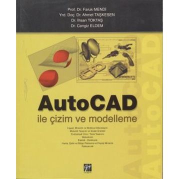 Autocad İle Çizim ve Modelleme - Abdulkadir Güllü - Mahmut Gülesin - Özkan Avcı - Gökalp Akdoğan