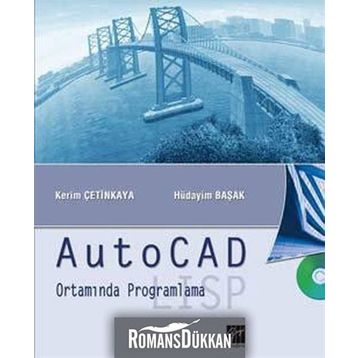 AUTOCAD ORTAMINDA PROGRAMLAMA LISP - KERIM ÇETİNKAYA, HÜDAYİM BAŞAK